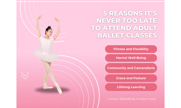 5 Reasons It’s Never Too Late to Attend Adult Ballet Classes